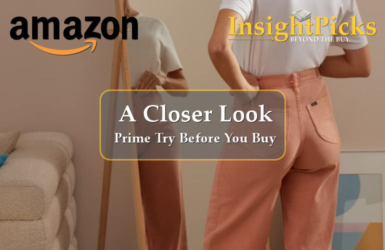 Amazon Prime Try Before You Buy: A game-changer for fashion enthusiasts